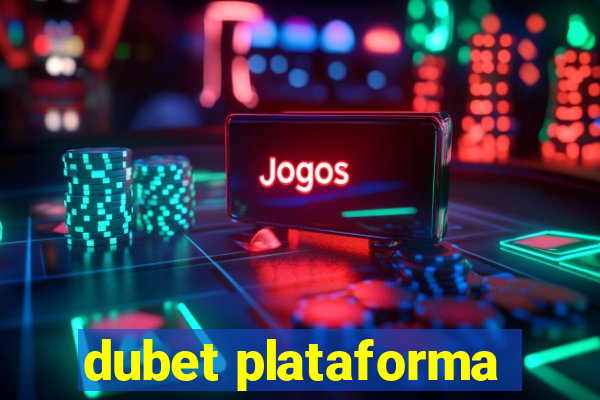 dubet plataforma